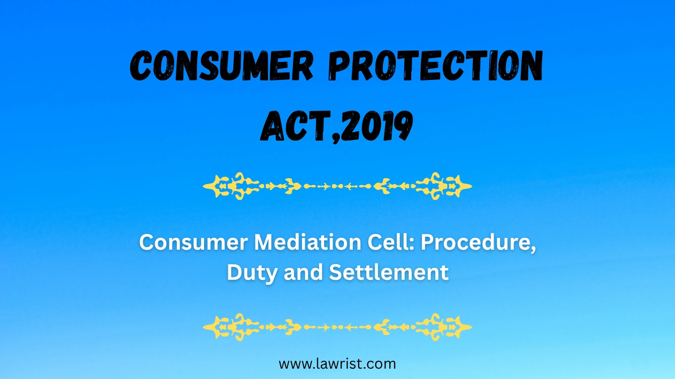Consumer Mediation Cell: Procedure, Duty and Settlement | CPA, 2019